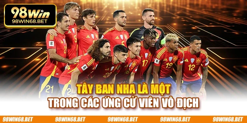 Tây Ban Nha là một trong các ứng cử viên vô địch